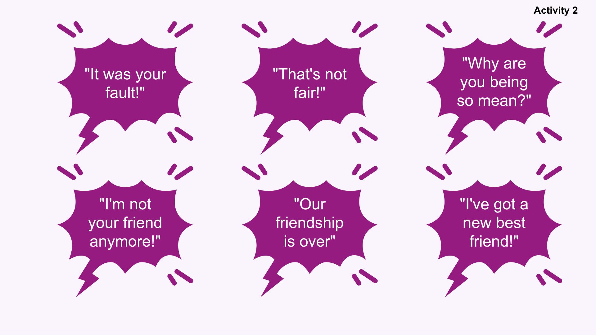Year 4 (Ages 7-9) : I've argued with my best friend